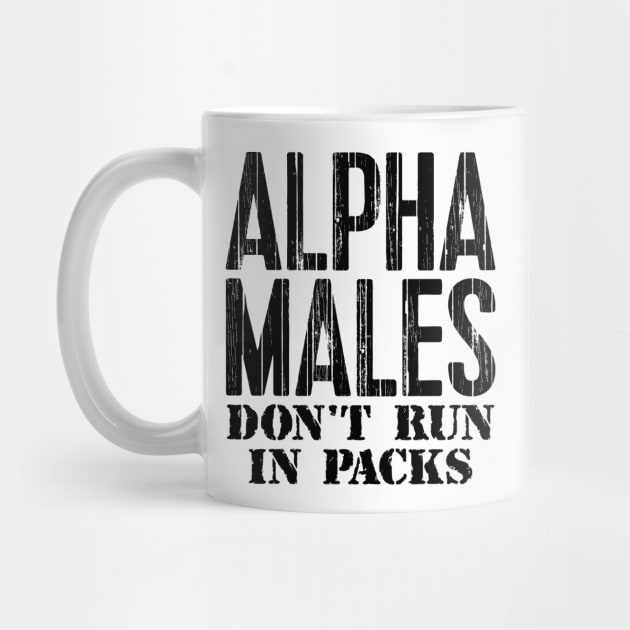 Alpha Males Don't Run In Packs by colorsplash